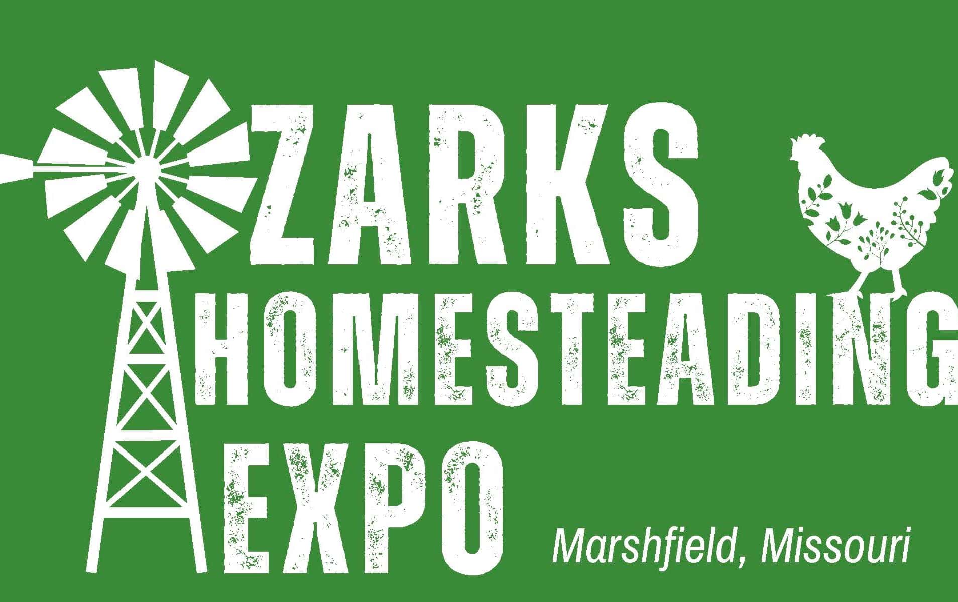 Ozarks Homesteading Expo is held in Marshfield, MO.